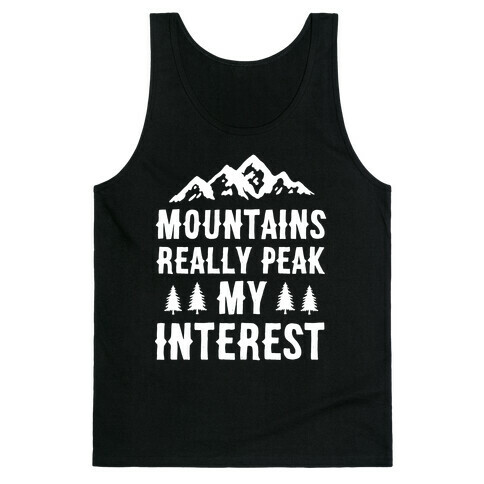 Mountains Really Peak My Interest Tank Top