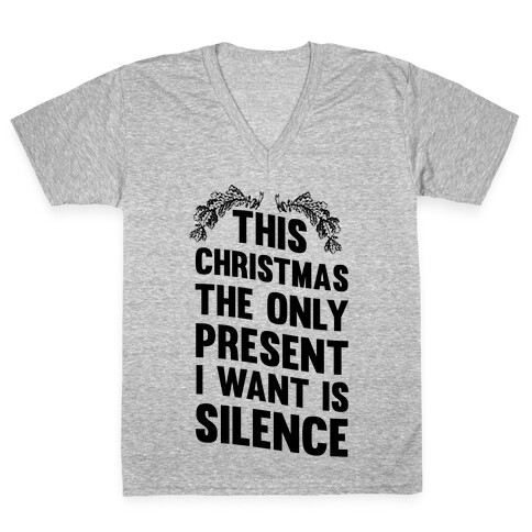 This Christmas The Only Present I Want Is Silence V-Neck Tee Shirt