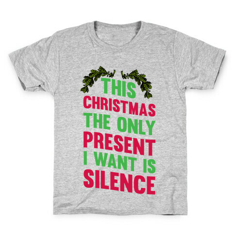 This Christmas The Only Present I Want Is Silence Kids T-Shirt