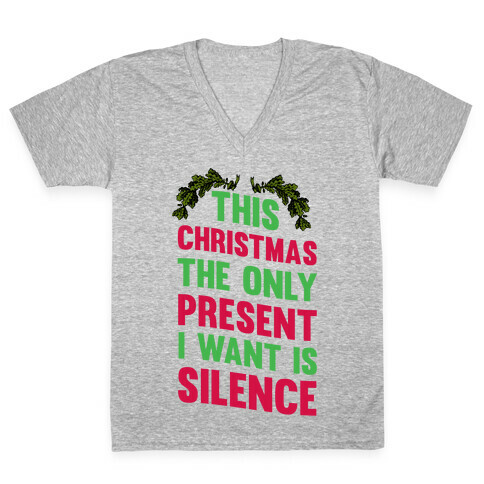 This Christmas The Only Present I Want Is Silence V-Neck Tee Shirt