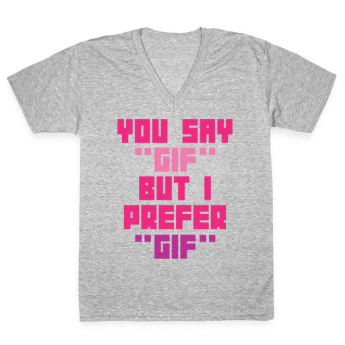 You Say "Gif" But I Prefer "Gif" V-Neck Tee Shirt