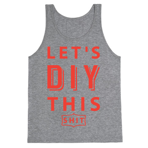 Let's DIY This Shit Tank Top