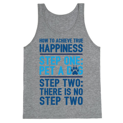 How To Achieve Happiness: Pet A Dog Tank Top