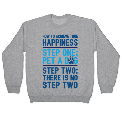 How To Achieve Happiness: Pet A Dog Pullover