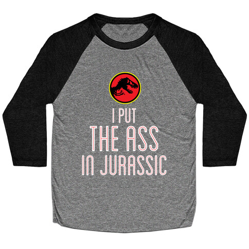 THE ASS IN JURASSIC (tank) Baseball Tee