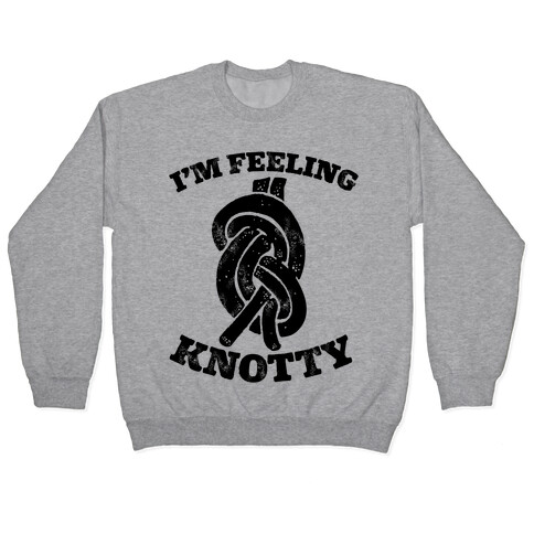 I'm Feeling Knotty Pullover