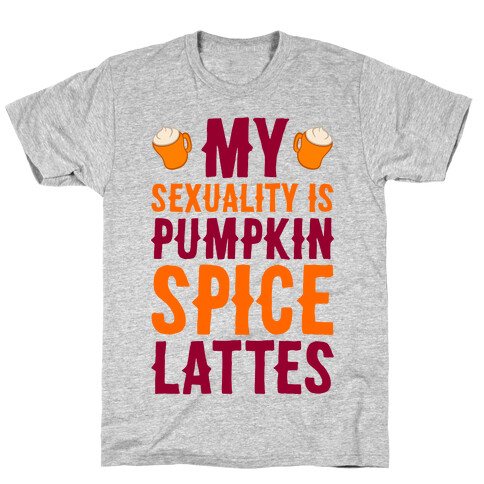 My Sexuality Is Pumpkin Spice Latte T-Shirt