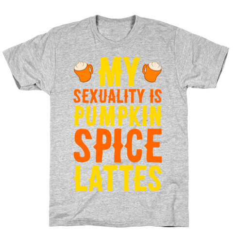 My Sexuality Is Pumpkin Spice Latte T-Shirt