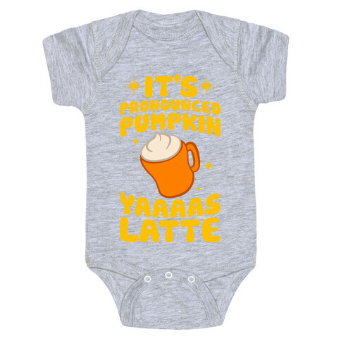 It's Pronounced Pumpkin YAAAS Latte Baby One-Piece