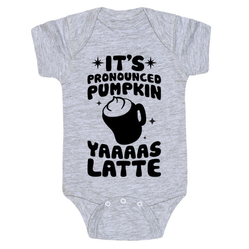 It's Pronounced Pumpkin YAAAS Latte Baby One-Piece