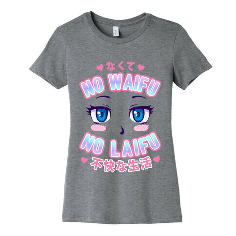 No Waifu No Laifu Womens T-Shirt