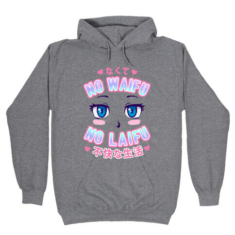 No Waifu No Laifu Hooded Sweatshirt