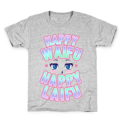 Happy Waifu Happy Laifu Kids T-Shirt