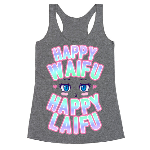 Happy Waifu Happy Laifu Racerback Tank Top