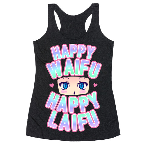 Happy Waifu Happy Laifu Racerback Tank Top