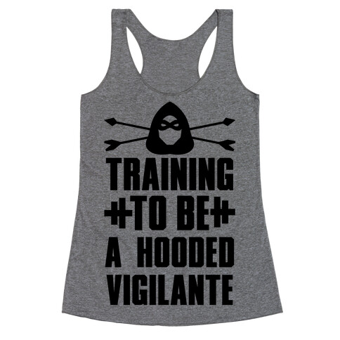 Training to be a Hooded Vigilante Racerback Tank Top