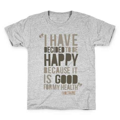 I Have Decided to Be Happy Kids T-Shirt