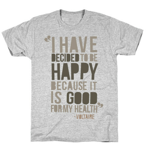 I Have Decided to Be Happy T-Shirt