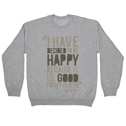 I Have Decided to Be Happy Pullover