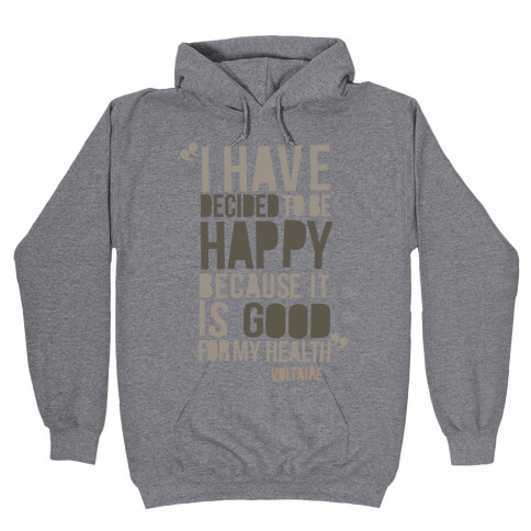 I Have Decided to Be Happy Hooded Sweatshirt