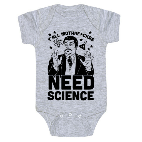 Y'all Mothaf*ckas Need Science Baby One-Piece