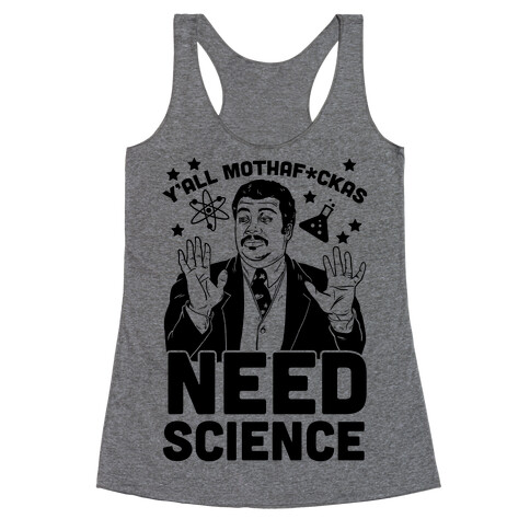 Y'all Mothaf*ckas Need Science Racerback Tank Top