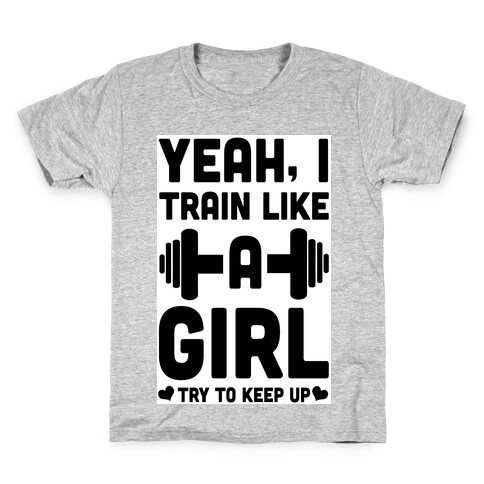 Yeah I Train Like a Girl Kids T-Shirt