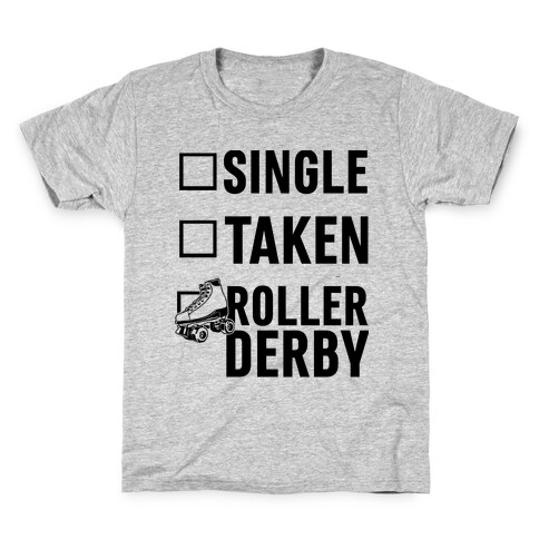 Single, Taken, Roller Derby Kids T-Shirt