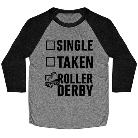 Single, Taken, Roller Derby Baseball Tee