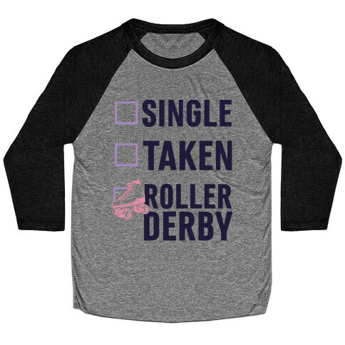 Single, Taken, Roller Derby Baseball Tee