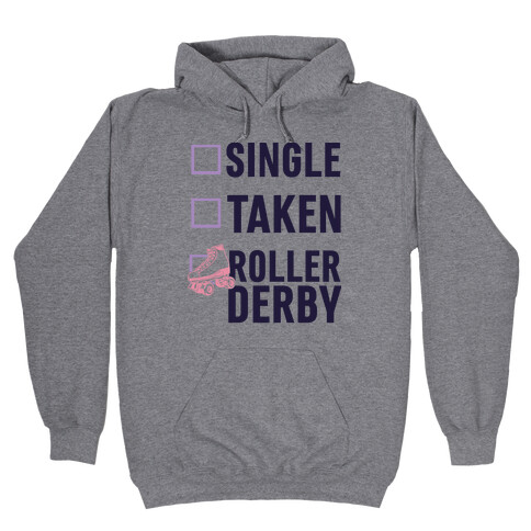 Single, Taken, Roller Derby Hooded Sweatshirt