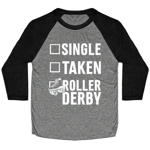 Single, Taken, Roller Derby Baseball Tee