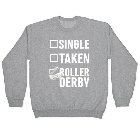 Single, Taken, Roller Derby Pullover
