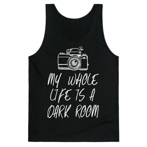 My Whole Life is a Dark Room Tank Top