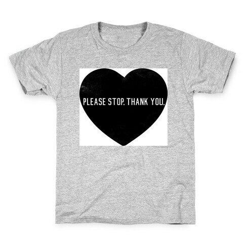 Please Stop. Thank you. Kids T-Shirt