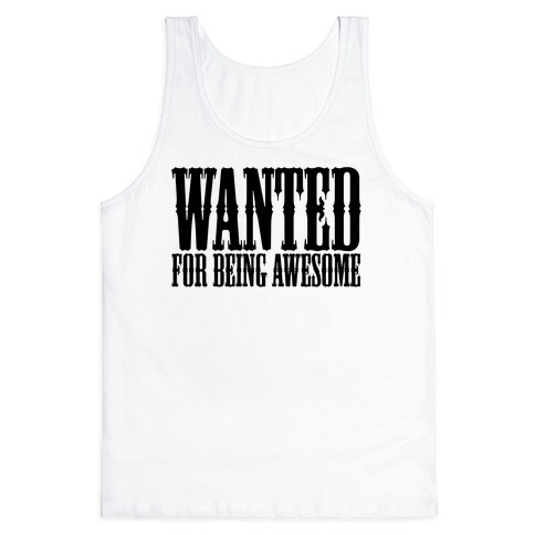 Wanted: For Being Awesome Tank Top