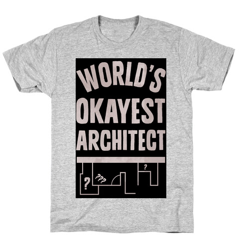 World's Okayest Architect T-Shirt