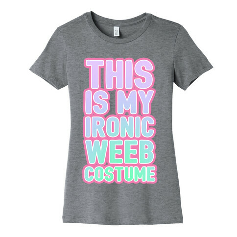 This is My Ironic Weeb Costume Womens T-Shirt