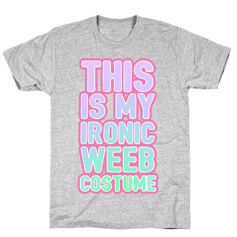 This is My Ironic Weeb Costume T-Shirt