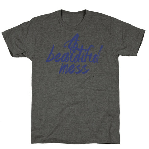 A Beautiful Mess T-Shirt