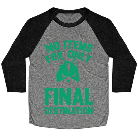 No Items Fox Only Final Destination Baseball Tee