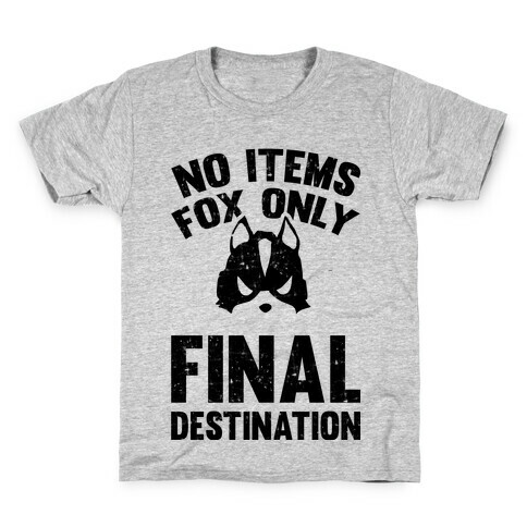No Items Fox Only Final Destination Kids T-Shirt