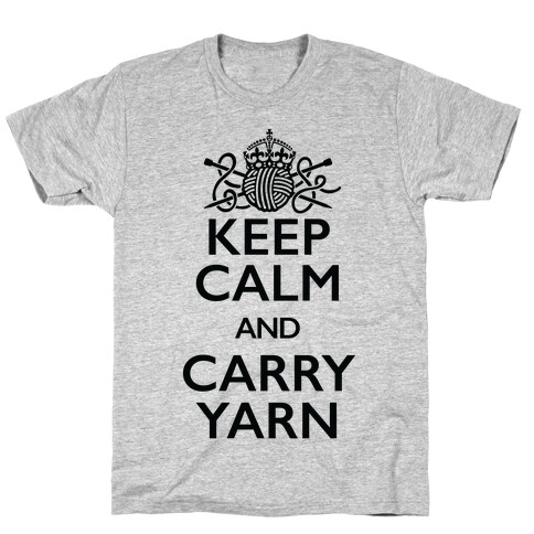 Keep Calm And Carry Yarn (Knitting) T-Shirt