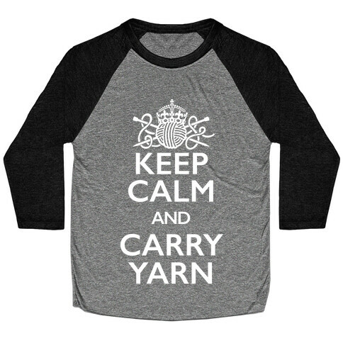 Keep Calm And Carry Yarn (Knitting) Baseball Tee