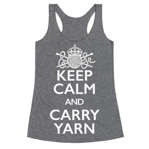 Keep Calm And Carry Yarn (Knitting) Racerback Tank Top