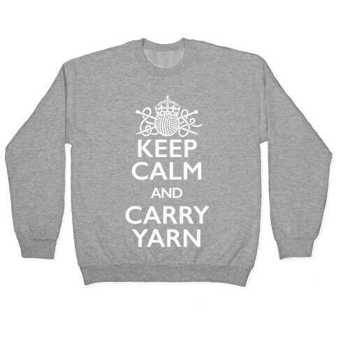 Keep Calm And Carry Yarn (Knitting) Pullover