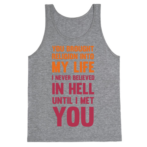 You Brought Religion Into My Life Tank Top