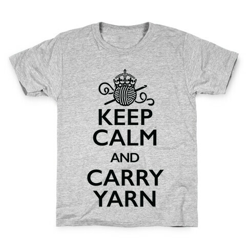 Keep Calm And Carry Yarn (Crochet) Kids T-Shirt