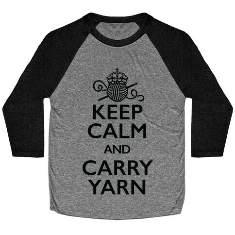 Keep Calm And Carry Yarn (Crochet) Baseball Tee