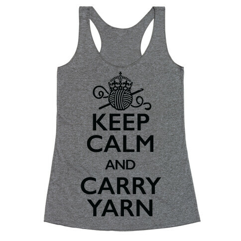 Keep Calm And Carry Yarn (Crochet) Racerback Tank Top